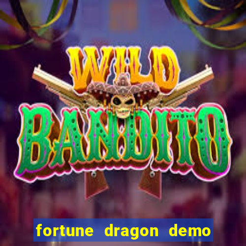 fortune dragon demo bet 500